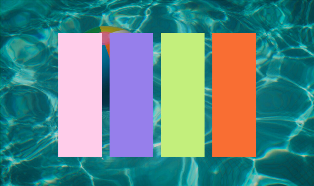 Four colour swatches in baby pink, vibrant purple, pale lime, and bright orange, over an image of turquoise water ripples in a swimming pool
